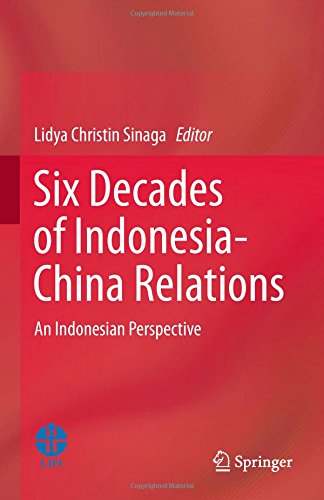 Six Decades Of Indonesiachina Relations An Indonesian Perspective Lidya Christin Sinaga