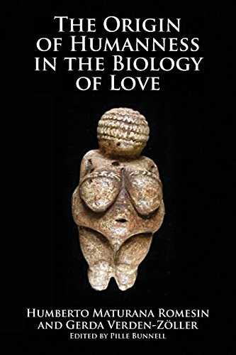 The Origin Of Humanness In The Biology Of Love Humberto M Romesin