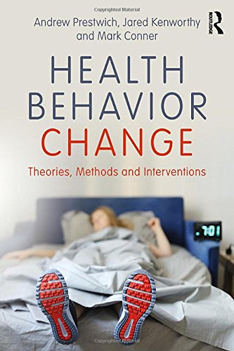 Health Behavior Change Theories Methods And Interventions 1st Edition Andrew Prestwich