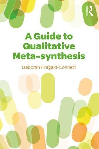 A Guide To Qualitative Metasynthesis 1st Edition Deborah Finfgeldconnett