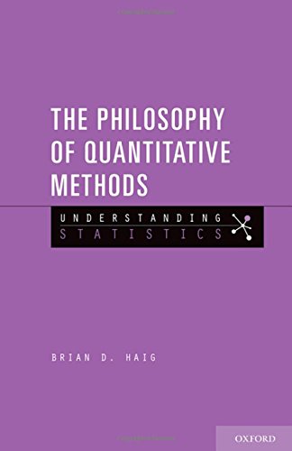 The Philosophy Of Quantitative Methods Understanding Statistics Brian D Haig