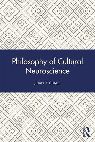 Philosophy Of Cultural Neuroscience 1st Edition Joan Y Chiao