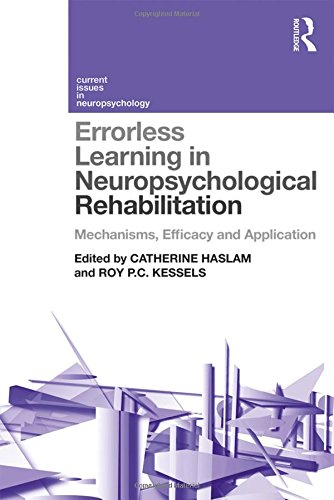 Errorless Learning In Neuropsychological Rehabilitation Mechanisms Efficacy And Application 1st Edition Catherine Haslam