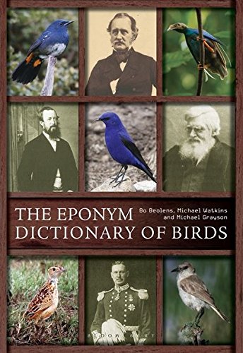 The Eponym Dictionary Of Birds Bo Beolens Michael Watkins Michael Grayson