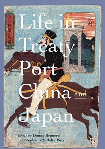 Life In Treaty Port China And Japan 1st Ed 2018 Donna Brunero