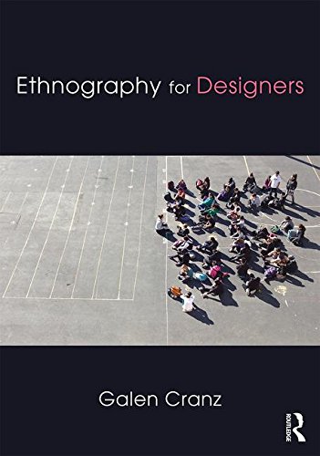 Ethnography For Designers Galen Cranz