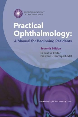 Practical Ophthalmology A Manual For Beginning Residents 7th Preston H Blomquist