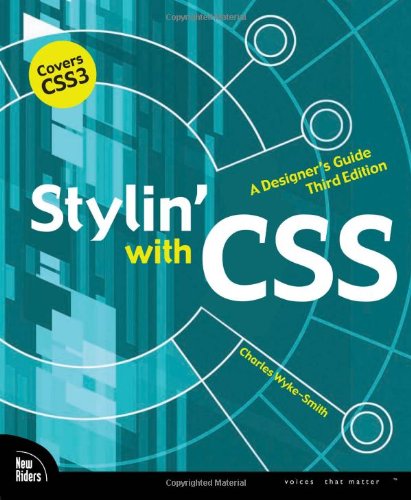 Stylin With Css A Designers Guide 3rd Charles Wykesmith