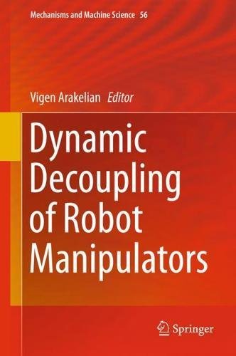 Dynamic Decoupling Of Robot Manipulators 1st Ed 2018 Vigen Arakelian
