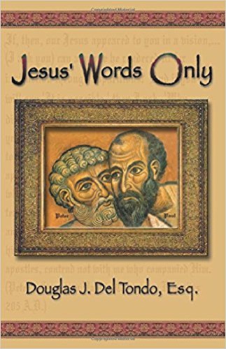 Jesus Words Only Or Was Paul The Apostle Jesus Condemns In Revelation 22 Douglas J Del Tondo
