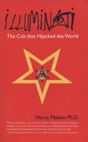 The Illuminati The Cult That Hijacked The World Henry Makov