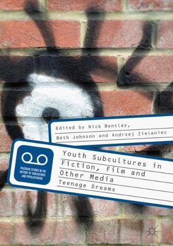 Youth Subcultures In Fiction Film And Other Media Teenage Dreams 1st Ed 2018 Nick Bentley