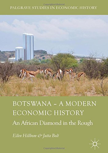 Botswana A Modern Economic History An African Diamond In The Rough 1st Ed 2018 Ellen Hillbom