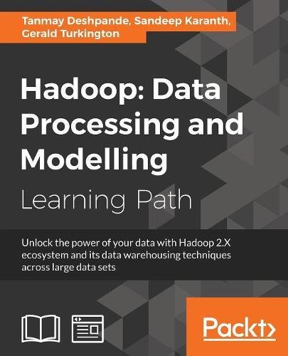 Hadoop Data Processing And Modelling Tanmay Deshpande Sandeep Karanth