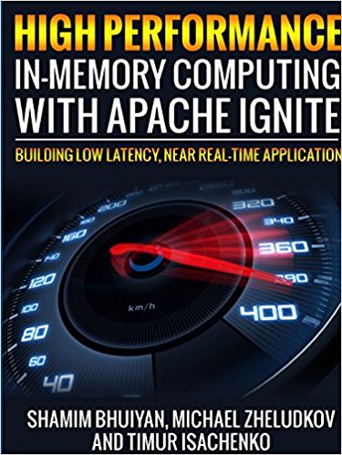 High Performance Inmemory Computing With Apache Ignite Shamim Ahmed Bhuiyan