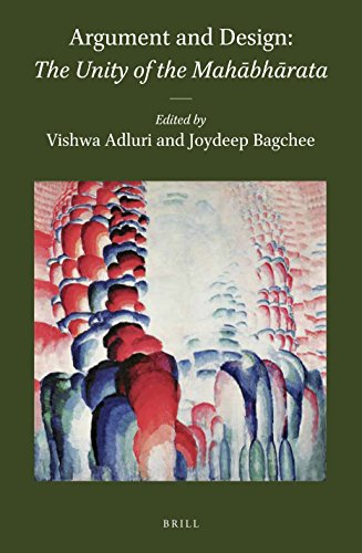 Argument And Design The Unity Of The Mahabharata Vishwa Adluri