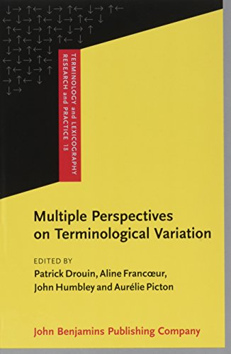 Multiple Perspectives On Terminological Variation Patrick Drouin