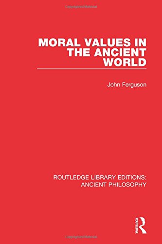 Moral Values In The Ancient World 1st Edition John Ferguson