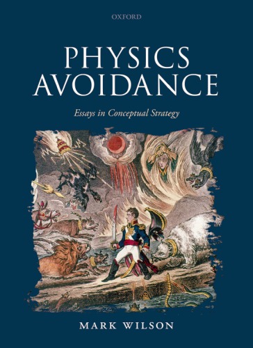 Physics Avoidance And Other Essays In Conceptual Strategy 1st Edition Mark Wilson