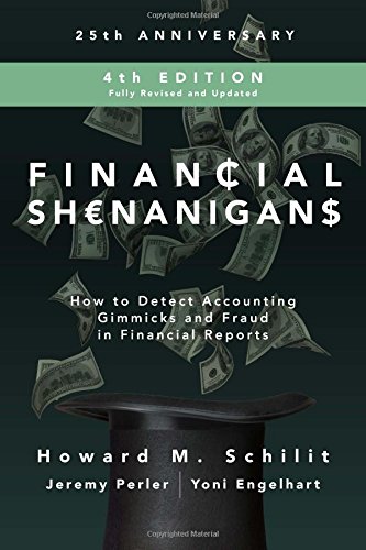 Financial Shenanigans How To Detect Accounting Gimmicks And Fraud In Financial Reports 4th Howard M Schilit