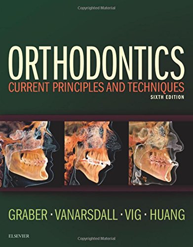 Orthodontics Current Principles And Techniques 6th Lee W Graber Et Al