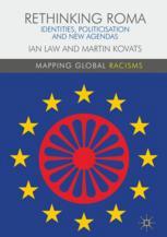 Rethinking Roma Identities Politicisation And New Agendas 1st Edition Ian Law