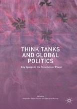 Think Tanks And Global Politics Key Spaces In The Structure Of Power 1st Edition Alejandra Salasporras