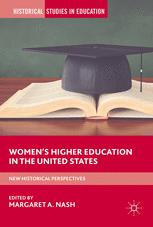 Womens Higher Education In The United States New Historical Perspectives 1st Edition Margaret A Nash Eds