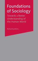 Foundations Of Sociology Towards A Better Understanding Of The Human World Richard Jenkins Auth