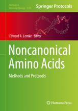 Noncanonical Amino Acids Methods And Protocols 1st Edition Edward A Lemke Eds