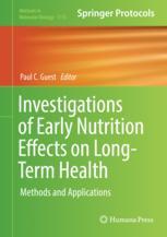 Investigations Of Early Nutrition Effects On Longterm Health Methods And Applications 1st Edition Paul C Guest Eds