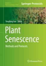 Plant Senescence Methods And Protocols 1st Edition Yongfeng Guo Eds