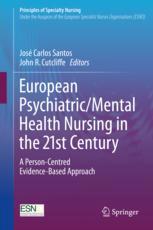 European Psychiatricmental Health Nursing In The 21st Century A Personcentred Evidencebased Approach 1st Edition Jos Carlos Santos