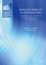 Wireless Mobility In Organizations Utilizing Social Individual And Organizational Intelligence 1st Edition Stephen C Clark
