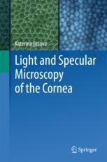 Light And Specular Microscopy Of The Cornea 1st Edition Katerina Jirsova Auth