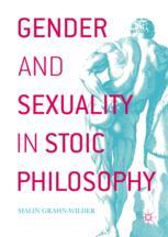 Gender And Sexuality In Stoic Philosophy 1st Edition Malin Grahnwilder Auth