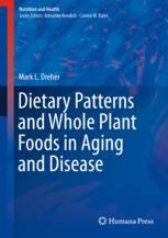 Dietary Patterns And Whole Plant Foods In Aging And Disease 1st Edition Mark L Dreher
