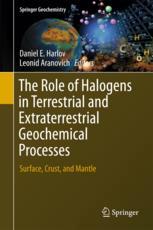 The Role Of Halogens In Terrestrial And Extraterrestrial Geochemical Processes Surface Crust And Mantle 1st Edition Daniel E Harlov
