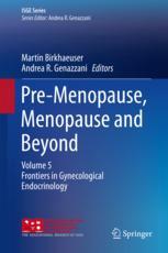 Premenopause Menopause And Beyond Volume 5 Frontiers In Gynecological Endocrinology 1st Edition Martin Birkhuser