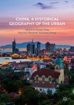 China A Historical Geography Of The Urban 1st Edition Yannan Ding