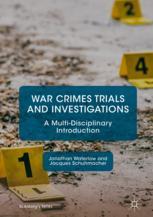 War Crimes Trials And Investigations A Multidisciplinary Introduction 1st Edition Jonathan Waterlow