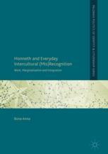 Honneth And Everyday Intercultural Misrecognition Work Marginalisation And Integration 1st Edition Bona Anna Auth