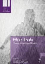 Prison Breaks Toward A Sociology Of Escape 1st Edition Tomas Max Martin