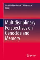 Multidisciplinary Perspectives On Genocide And Memory 1st Edition Jutta Lindert