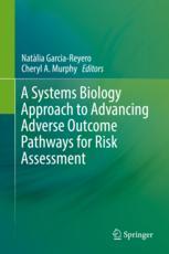 A Systems Biology Approach To Advancing Adverse Outcome Pathways For Risk Assessment 1st Edition Natlia Garciareyero