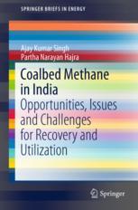 Coalbed Methane In India Opportunities Issues And Challenges For Recovery And Utilization 1st Edition Ajay Kumar Singh