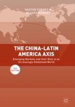 The Chinalatin America Axis Emerging Markets And Their Role In An Increasingly Globalised World 2nd Edition Gaston Fornes