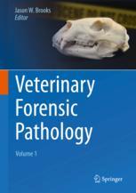 Veterinary Forensic Pathology 1 1st Edition Jason W Brooks