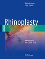 Rhinoplasty An Anatomical And Clinical Atlas 1st Edition Rollin K Daniel