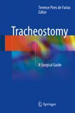 Tracheostomy A Surgical Guide 1st Edition Terence Pires De Farias Eds